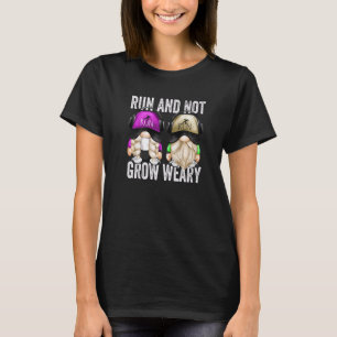 Run And Not Grow Weary  Running Quote For Runners  T-Shirt