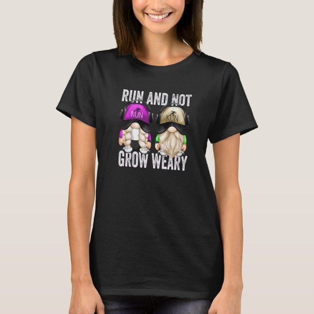 Run And Not Grow Weary  Running Quote For Runners  T-Shirt (Front)
