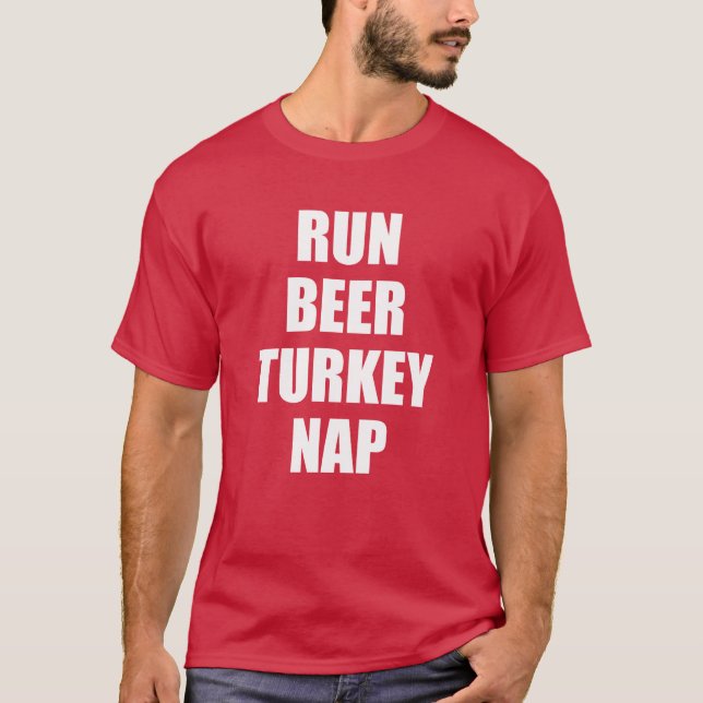 Run Beer Turkey Nap (ON DARK) T-Shirt (Front)