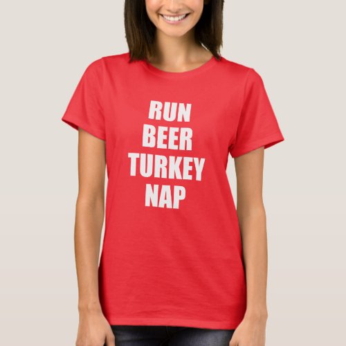 Run Beer Turkey Nap ON DARK T_Shirt