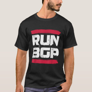 Run BGP Border Gateway Protocol Programmer Coding T-Shirt