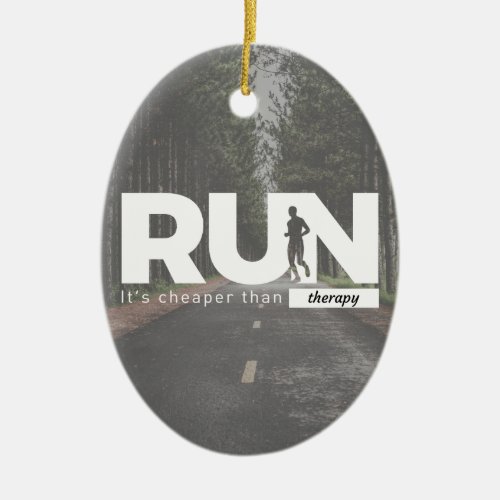 Run Cheaper Than Therapy Running Runners Treatment Ceramic Ornament