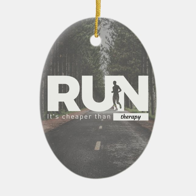 Run Cheaper Than Therapy Running Runners Treatment Ceramic Ornament (Front)