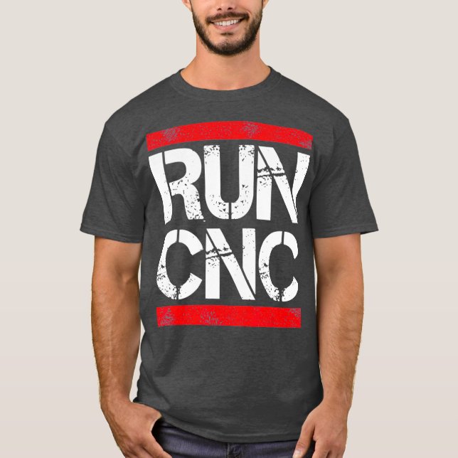 Run cnc Funny cnc programmer operator T-Shirt (Front)