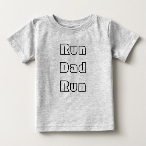 Run Dad Run Baby T_Shirt