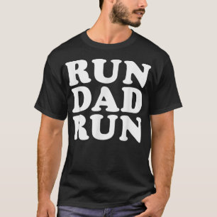 Run Dad Run T-Shirt Marathon Running Spectator