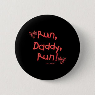 Run Daddy Run - Pink Pinback Button
