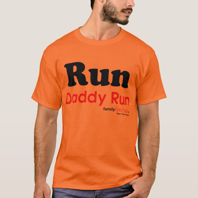 Run Daddy Run T-Shirt (Front)