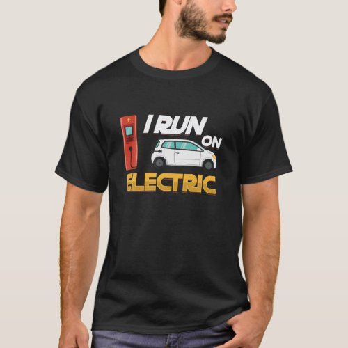 Run Electric Car Energy E_Car Charge Station Vehic T_Shirt