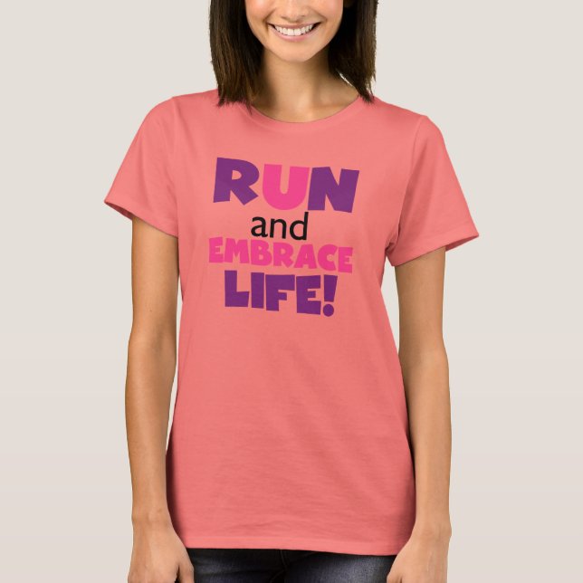Run Embrace Life Purple Pink T-Shirt (Front)