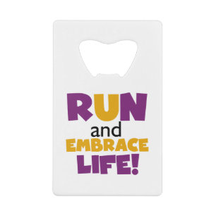 Run Embrace Life Purple Yellow Credit Card Bottle Opener