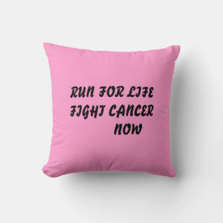 RUN FOR LIFE FIGHT CANCER NOW PILLOW