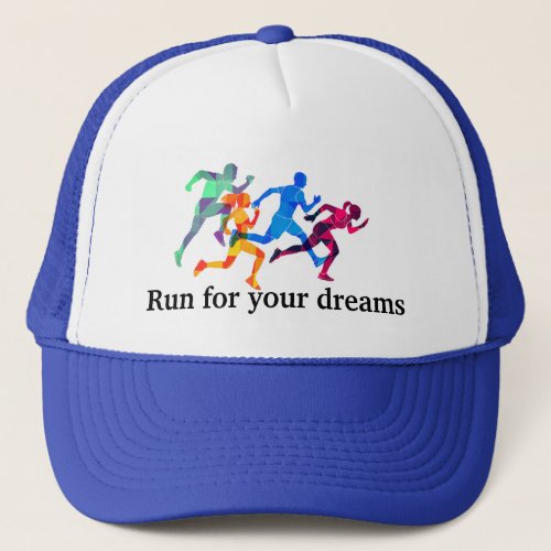 Run for your dreams trucker hat