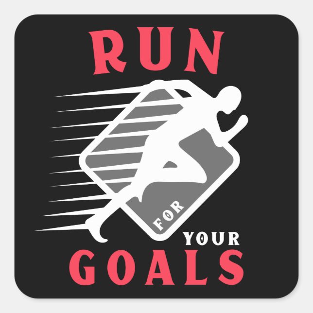 Run For Your Goals Motivational Quote Square Sticker (Front)