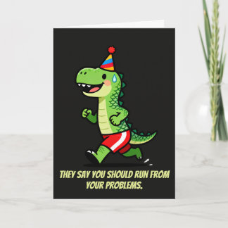 Run From Problems Birthdays Chase Faster Card