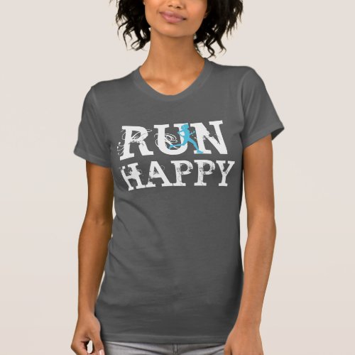 RUN HAPPY funny running shirt