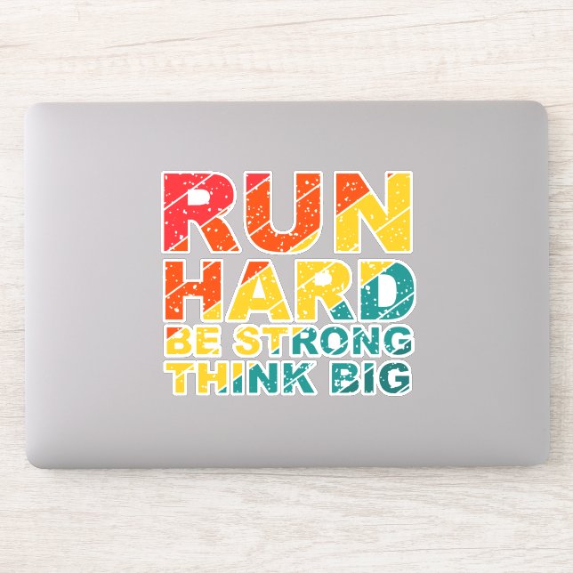 Run hard, be strong, think big sticker (Computer)
