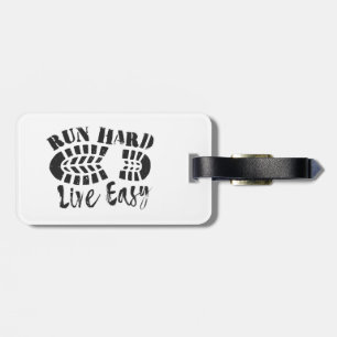 Run Hard, Live Easy Luggage Tag