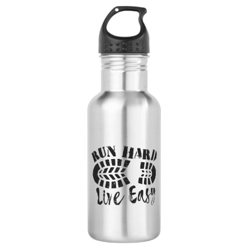 Run Hard Live Easy Stainless Steel Water Bottle