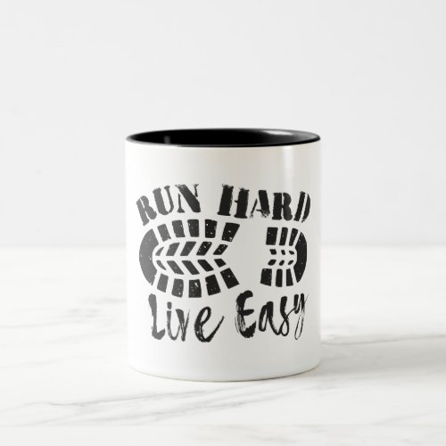 Run Hard Live Easy Two_Tone Coffee Mug