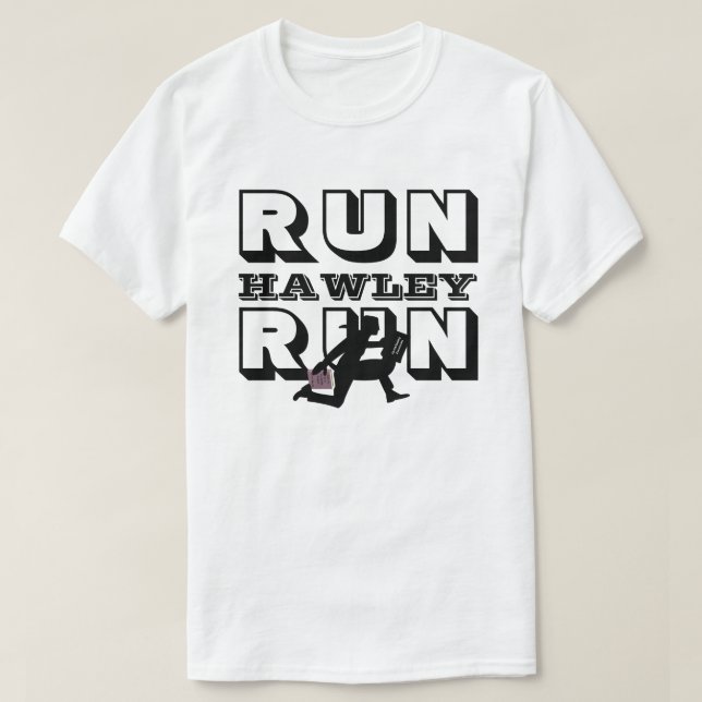RUN HAWLEY RUN T-Shirt (Design Front)