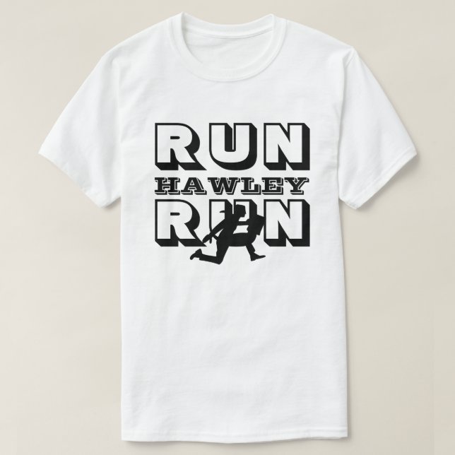 RUN HAWLEY RUN T-Shirt (Design Front)