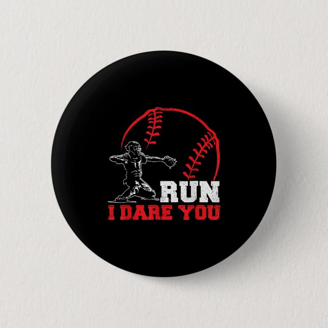 Run I Dare You Funny Baseball Catcher Baseball Pla Button (Front)