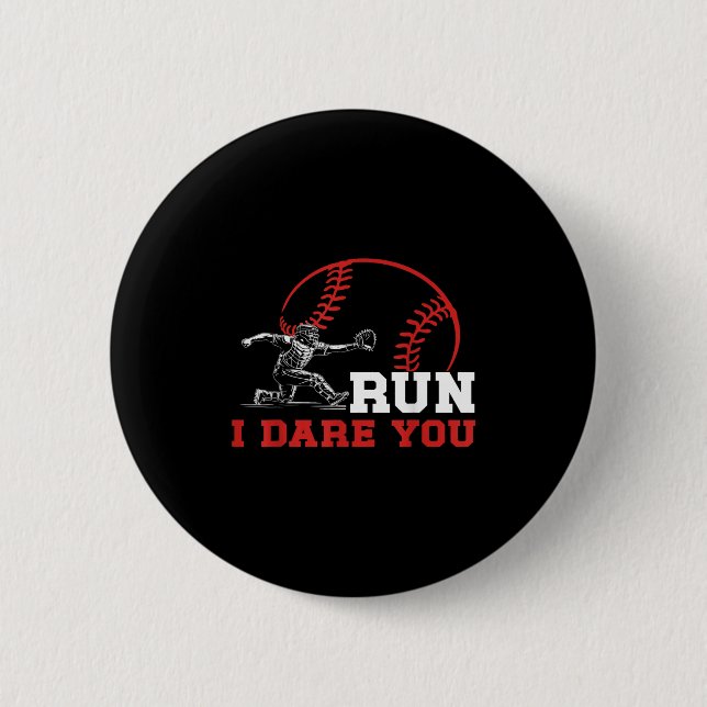 Run I Dare You Funny Baseball Catcher Baseball Pla Button (Front)