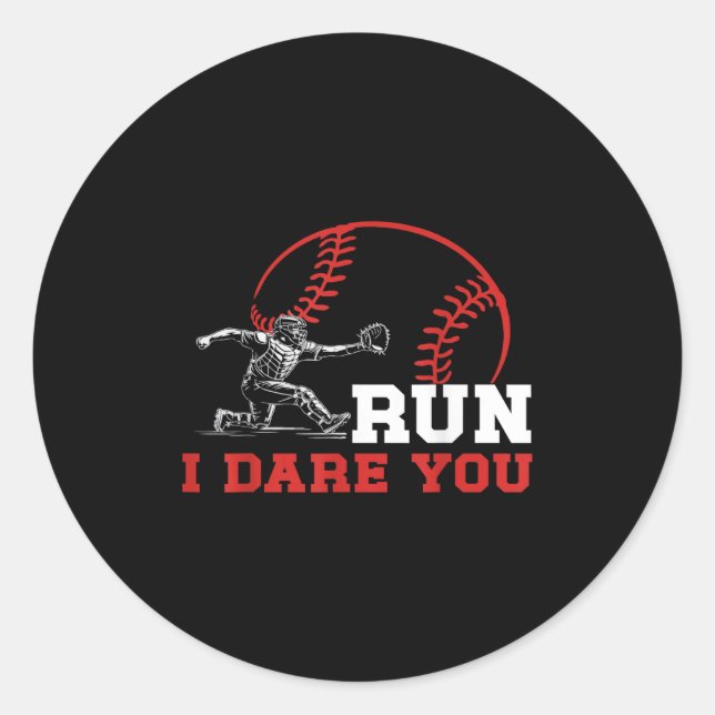 Run I Dare You Funny Baseball Catcher Baseball Pla Classic Round Sticker (Front)