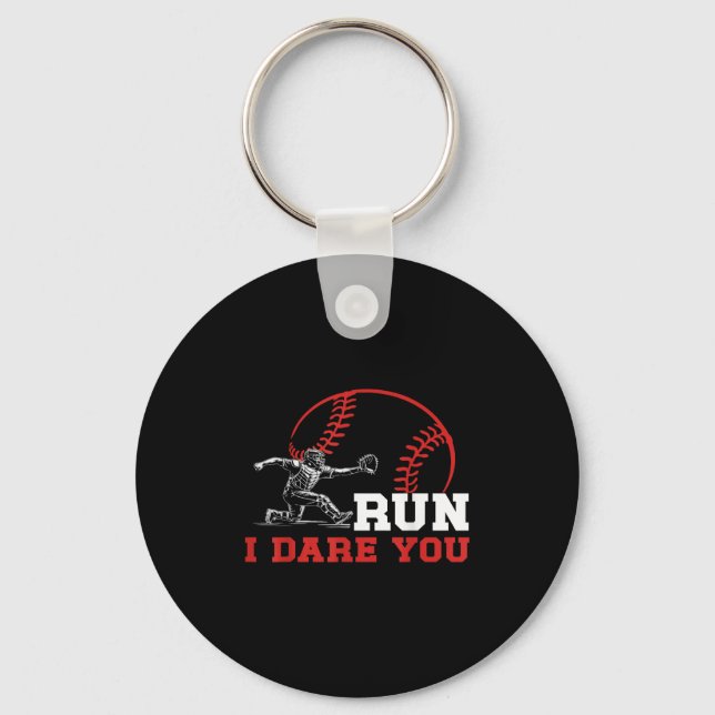 Run I Dare You Funny Baseball Catcher Baseball Pla Keychain (Front)