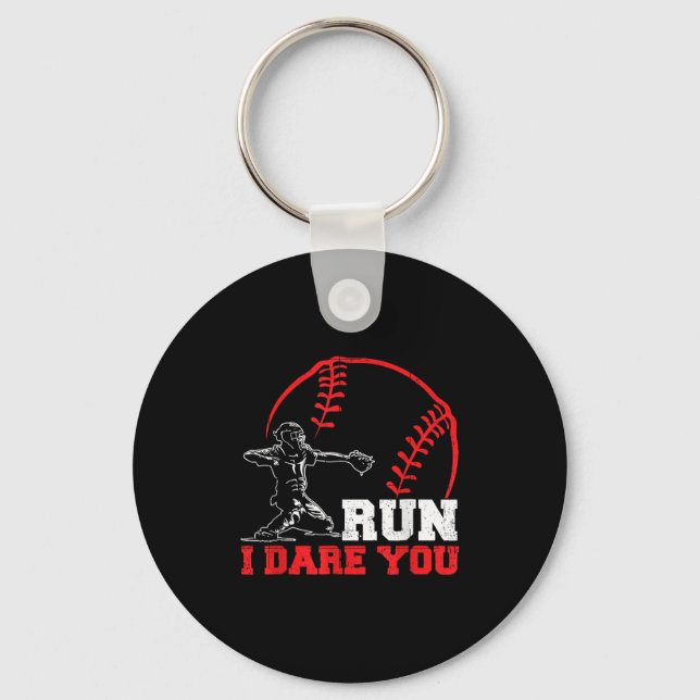 Run I Dare You Funny Baseball Catcher Baseball Pla Keychain (Front)