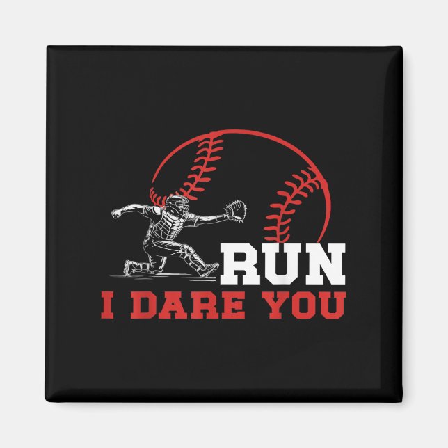 Run I Dare You Funny Baseball Catcher Baseball Pla Magnet (Front)