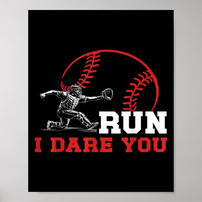 Run I Dare You Funny Baseball Catcher Baseball Pla Poster (Front)