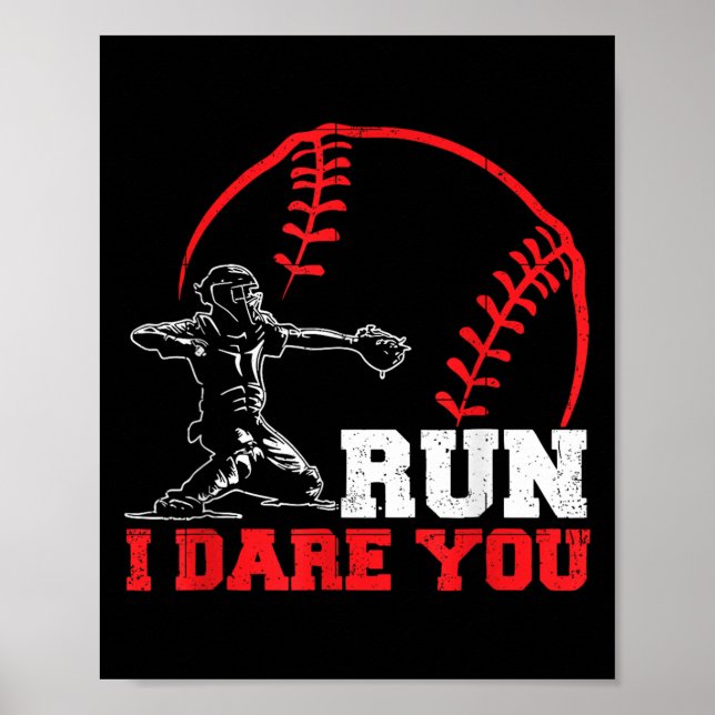 Run I Dare You Funny Baseball Catcher Baseball Pla Poster (Front)