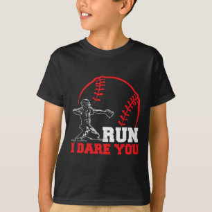 Run I Dare You Funny Baseball Catcher Baseball Pla T-Shirt