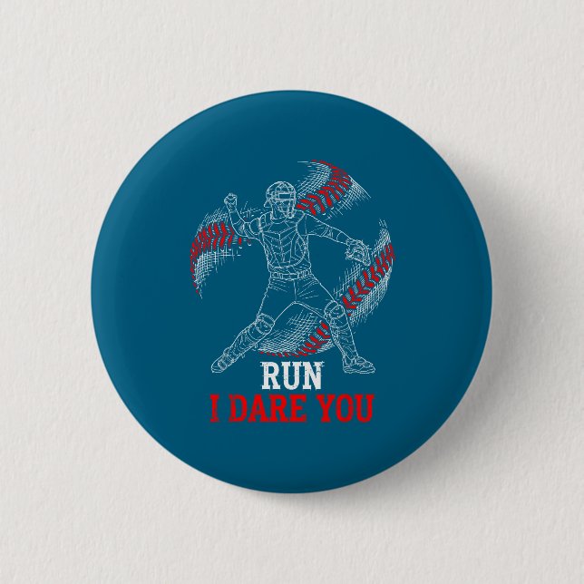 Run I Dare You Funny Baseball Catcher Graphic Play Button (Front)