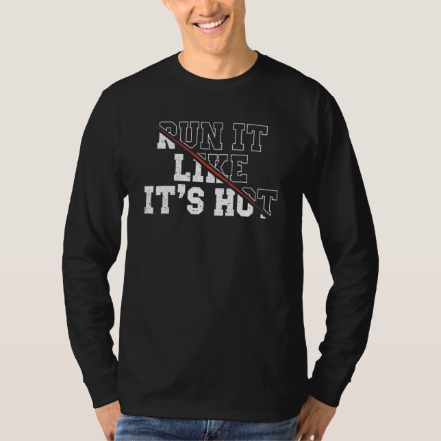 Run It Like It's Hot funny Runner Marathon Apparel T-Shirt (Front)