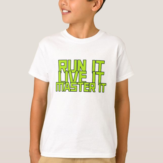 Run it live it master it running T-Shirt (Front)