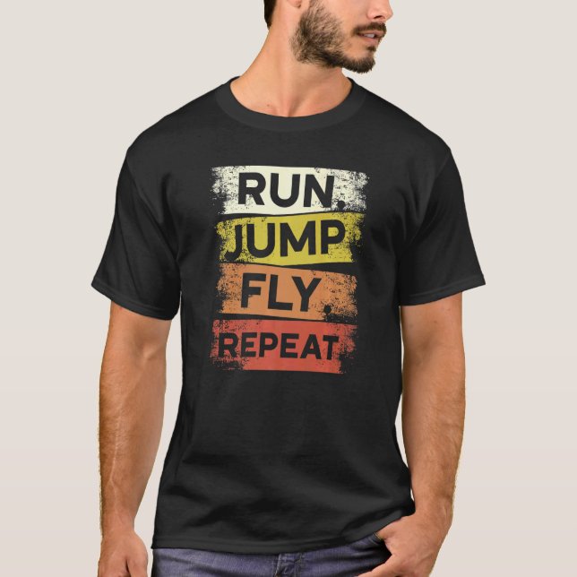 Run Jump Fly Repeat Parkour Free Running Freestyle T-Shirt (Front)