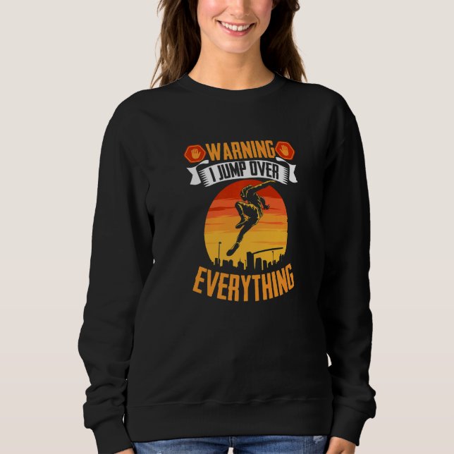 Run Jump Freerunning Obstacle Course Acrobatic Par Sweatshirt (Front)