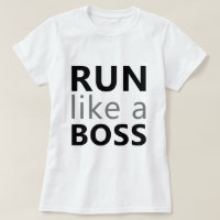 Run Like A Boss T-Shirt
