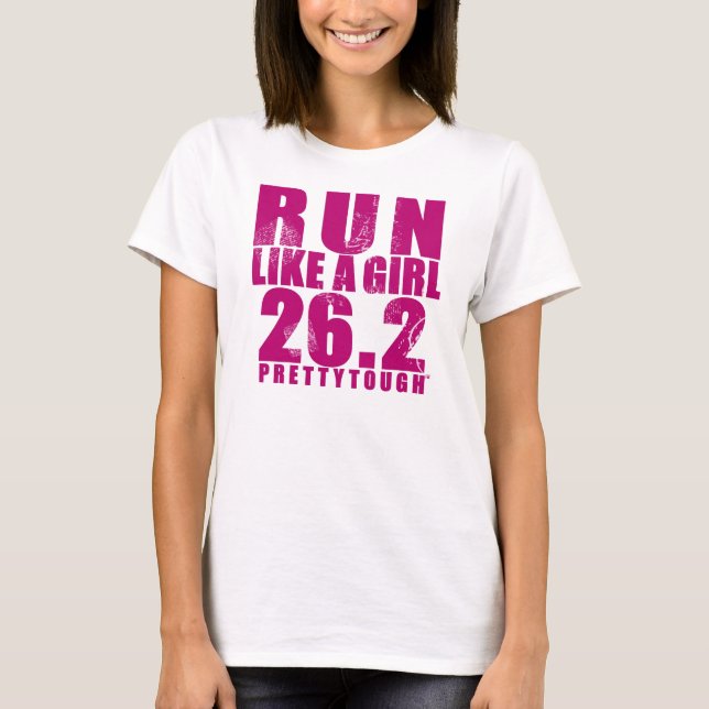 Run LIke a Girl 26.2 Pretty Tough T-Shirt (Front)