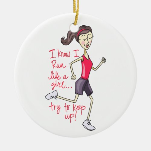 Run Like a Girl Ceramic Ornament