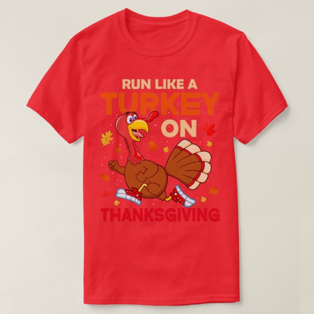 Run Like A Turkey on Thanksgiving T-Shirt (Design Front)
