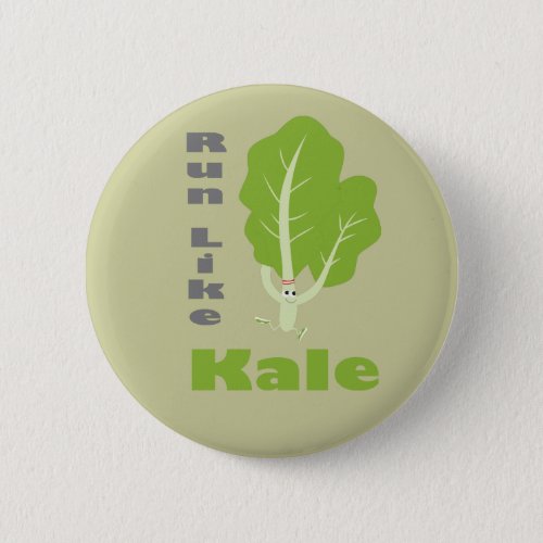 Run Like Kale Pinback Button