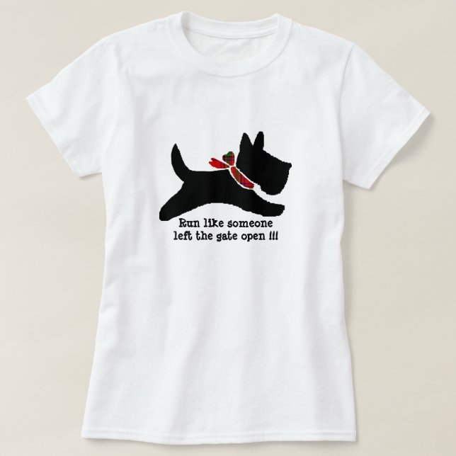 Run like someone  left the gate open !!! T-Shirt (Design Front)