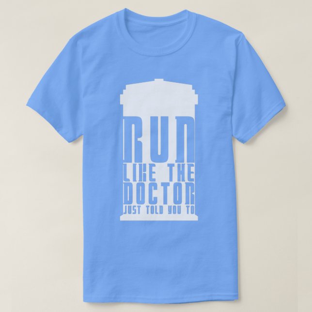 Run Like the Doctor Just Told You To 1 T-Shirt (Design Front)