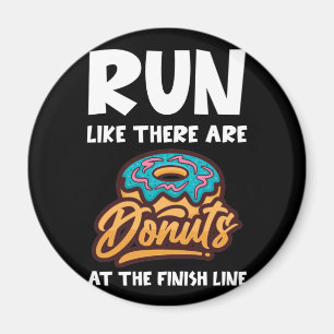 Run Like There Are Donuts At The Finish Marathon Magnet