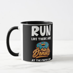 Run Like There Are Donuts At The Finish Marathon Mug