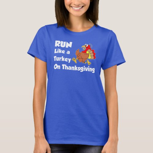 Run Like Turkey On Thanksgiving ON DARK T_Shirt